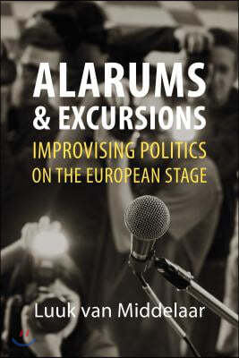 Alarums and Excursions: Improvising Politics on the European Stage