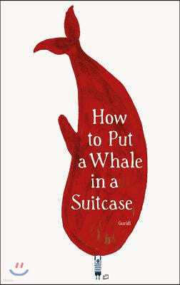 How to Put a Whale in a Suitcase