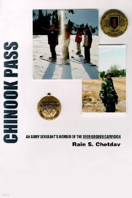 Chinook Pass: An Army Sergeant's Memoir of the 1999 Kosovo Campaign