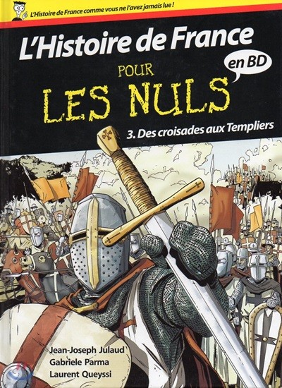 Lhistoire de France pour les nuls en BD. T3. Des croisades aux Templiers