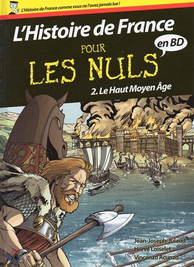 L’histoire de France pour les nuls en BD. T2. Le Haut Moyen Age