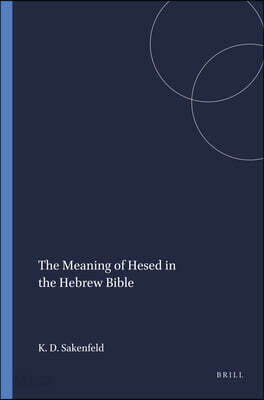 The Meaning of Hesed in the Hebrew Bible - 예스24