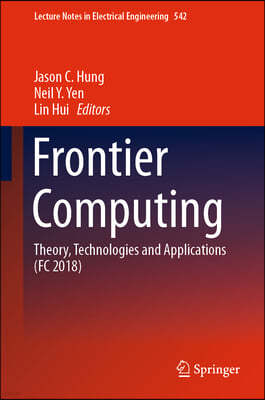 Frontier Computing: Theory, Technologies and Applications (FC 2018)