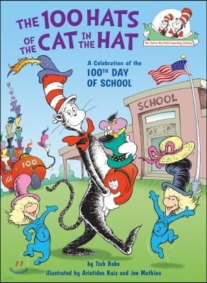 The 100 Hats of the Cat in the Hat: A Celebration of the 100th Day of School