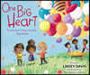 One Big Heart: A Celebration of Being More Alike Than Different