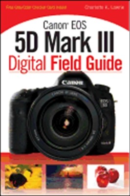 Canon EOS 5d Mark III Digital Field Guide