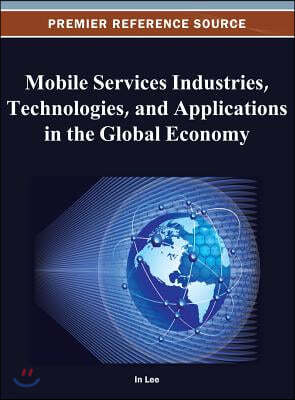 Mobile Services Industries, Technologies, and Applications in the Global Economy