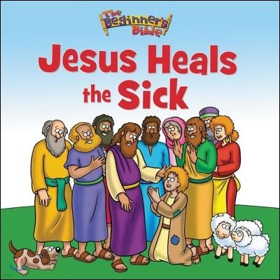 The Beginner's Bible Jesus Heals the Sick