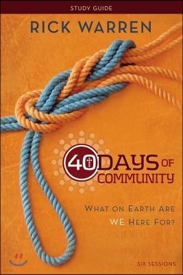 40 Days of Community Bible Study Guide: What on Earth Are We Here For?