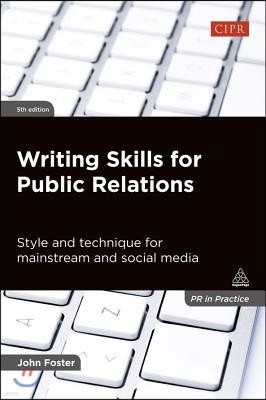 Writing Skills for Public Relations: Style and Technique for Mainstream and Social Media