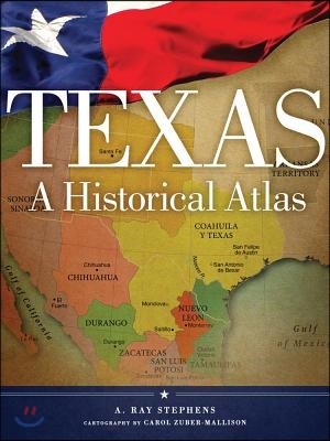 Texas: A Historical Atlas