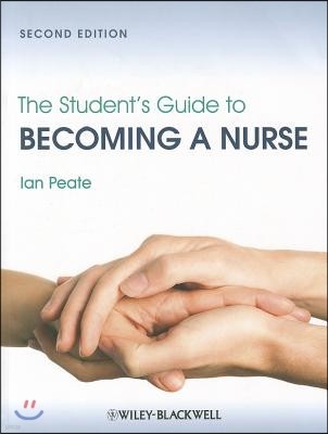 The Student's Guide to Becoming a Nurse