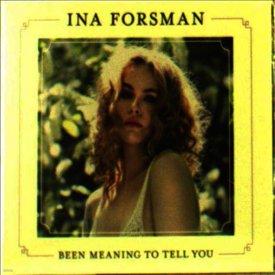 Ina Forsman — Been Meaning To Tell You 앨범 커버