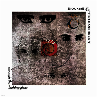Siouxsie & The Banshees — Through The Looking Glass (Limited Edition) 앨범 커버