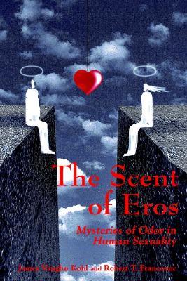 The Scent of Eros: Mysteries of Odor in Human Sexuality