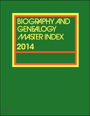 Gale / Cengage Learning Biography and Genealogy Master Index, Part 2: A Consolidated Index to More Than 250,000 Biographical Sketches in Current and Retrospective Biographica
