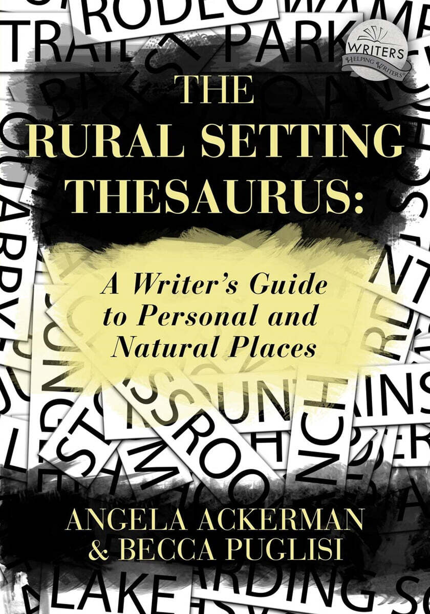 The Rural Setting Thesaurus: A Writer's Guide to Personal and Natural Places