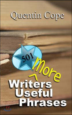 501 More Writers Useful Phrases