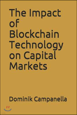 The Impact of Blockchain Technology on Capital Markets