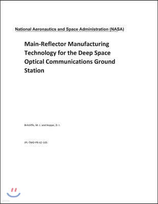 Main-Reflector Manufacturing Technology for the Deep Space Optical Communications Ground Station