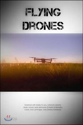Flying Drones: Notebook with hobby for you, notebook ideal for study, school, work and home (Colorful & Beautiful Cover, Grid 110 Pag