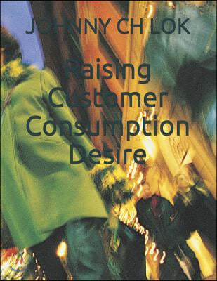 Raising Customer Consumption Desire