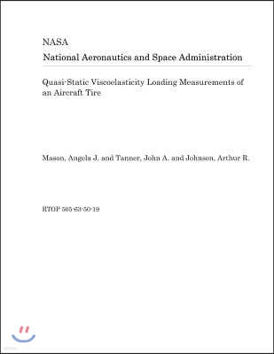 Quasi-Static Viscoelasticity Loading Measurements of an Aircraft Tire