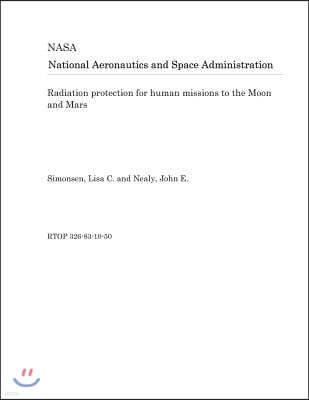 Radiation Protection for Human Missions to the Moon and Mars