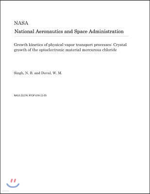 Growth Kinetics of Physical Vapor Transport Processes: Crystal Growth of the Optoelectronic Material Mercurous Chloride