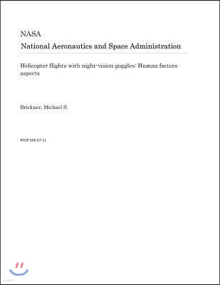 Helicopter Flights with Night-Vision Goggles: Human Factors Aspects