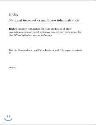 High-Frequency Techniques for RCS Prediction of Plate Geometries and a Physical Optics/Equivalent Currents Model for the RCS of Trihedral Corner Refle
