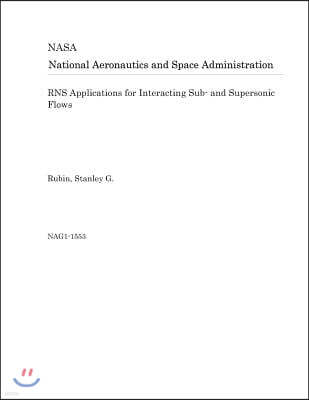 Rns Applications for Interacting Sub- And Supersonic Flows