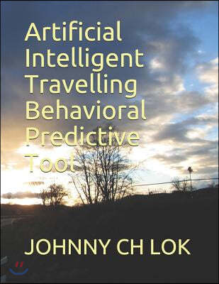 Artificial Intelligent Travelling Behavioral Predictive Tool