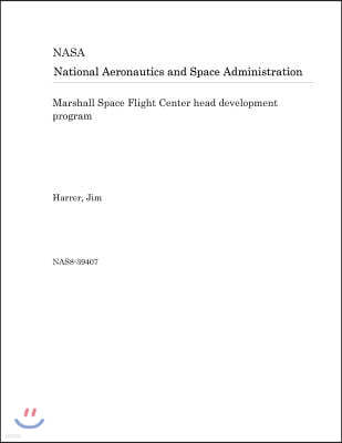 Marshall Space Flight Center Head Development Program