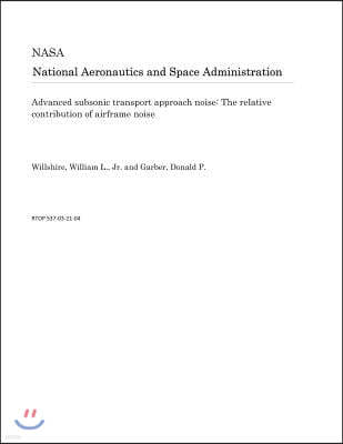 Advanced Subsonic Transport Approach Noise: The Relative Contribution of Airframe Noise