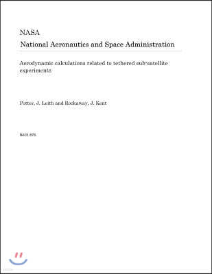 Aerodynamic Calculations Related to Tethered Sub-Satellite Experiments