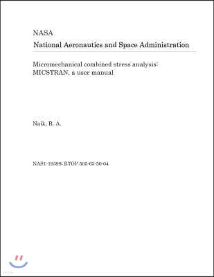 Micromechanical Combined Stress Analysis: Micstran, a User Manual