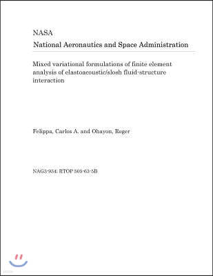 Mixed Variational Formulations of Finite Element Analysis of Elastoacoustic/Slosh Fluid-Structure Interaction