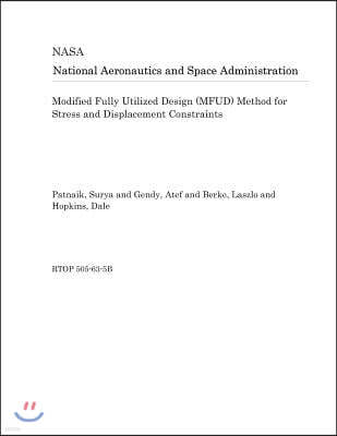 Modified Fully Utilized Design (Mfud) Method for Stress and Displacement Constraints