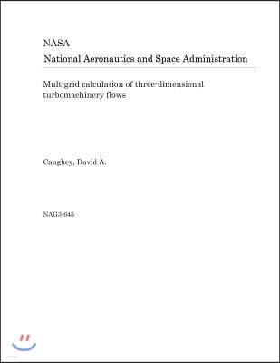 Multigrid Calculation of Three-Dimensional Turbomachinery Flows