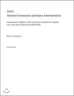 Assessment of Higher Order Turbulence Models for Complex Two- And Three-Dimensional Flowfields