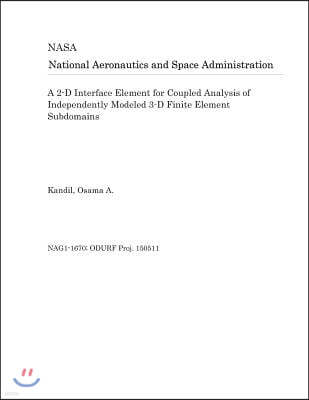 A 2-D Interface Element for Coupled Analysis of Independently Modeled 3-D Finite Element Subdomains