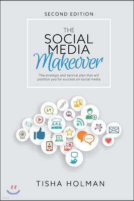 The Social Media Makeover: 2nd Edition