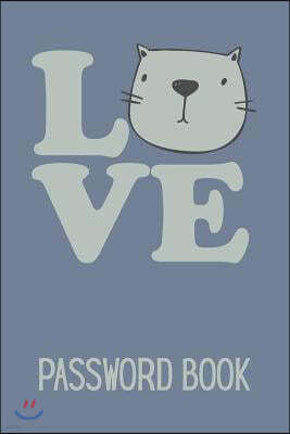 Love Cats Password Book: An Organiser for All Your Website Usernames, Passwords & Logins (Password Logbook)
