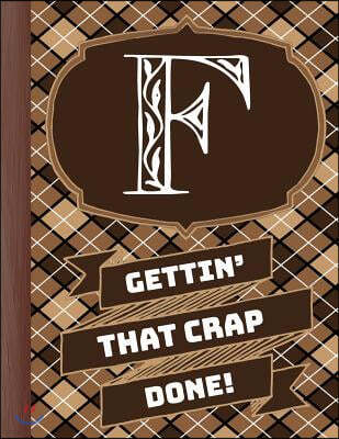 "f" Gettin'that Crap Done!: Men's Monogrammed Planner and "honey-Do" Chore Tracker
