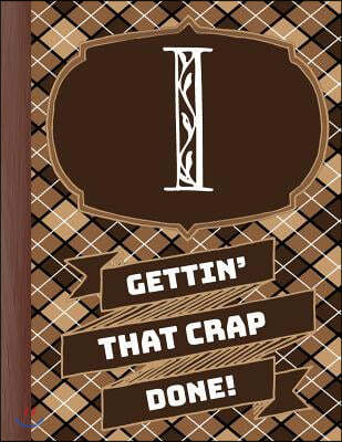"i" Gettin'that Crap Done!: Men's Monogrammed Planner and "honey-Do" Chore Tracker