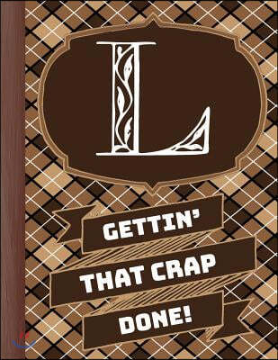 "l" Gettin'that Crap Done!: Men's Monogrammed Planner and "honey-Do" Chore Tracker