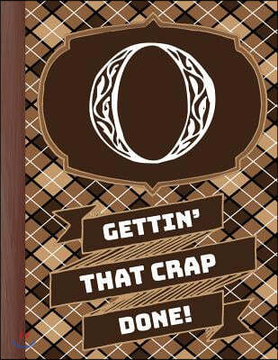 "o" Gettin'that Crap Done!: Men's Monogrammed Planner and "honey-Do" Chore Tracker