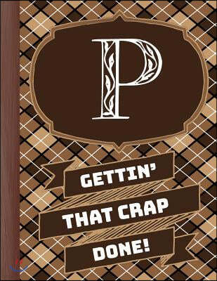 "p" Gettin'that Crap Done!: Men's Monogrammed Planner and "honey-Do" Chore Tracker