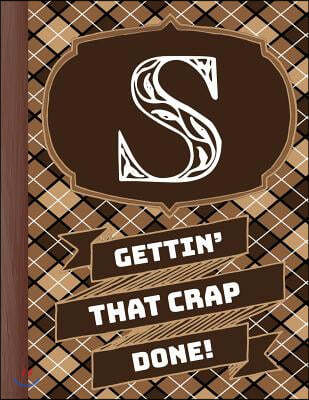 "s" Gettin'that Crap Done!: Men's Monogrammed Planner and "honey-Do" Chore Tracker